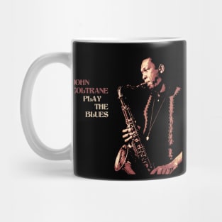 John Coltrane Play The Blues Mug